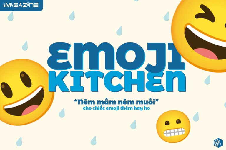 Emoji Kitchen – “Nêm mắm nêm muối” cho chiếc Emoji thêm hay ho