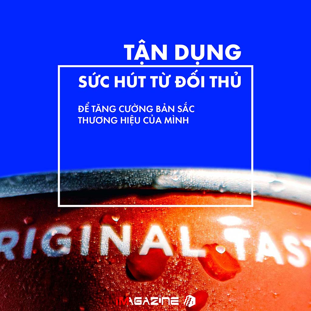 Tận dụng sức hút từ đối thủ 