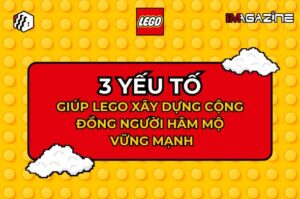 3 YẾU TỐ CỦA LEGO
