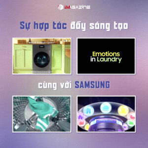 Sự hợp tác đầy sáng tạo với Samsung